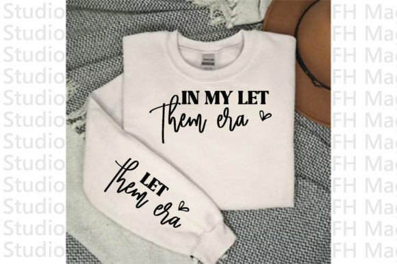 In My Let Them Era Sleeve Svg and Sleeve PNG: What You Need to Know Before You Buy or Use Them