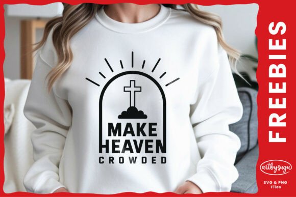 Make Heaven Crowded SVG Freebies
